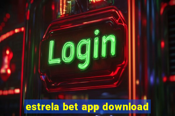 estrela bet app download